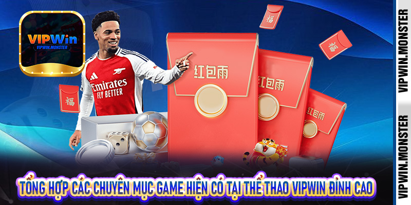 Tổng hợp các chuyên mục game hiện có tại Thể Thao Vipwin đỉnh cao