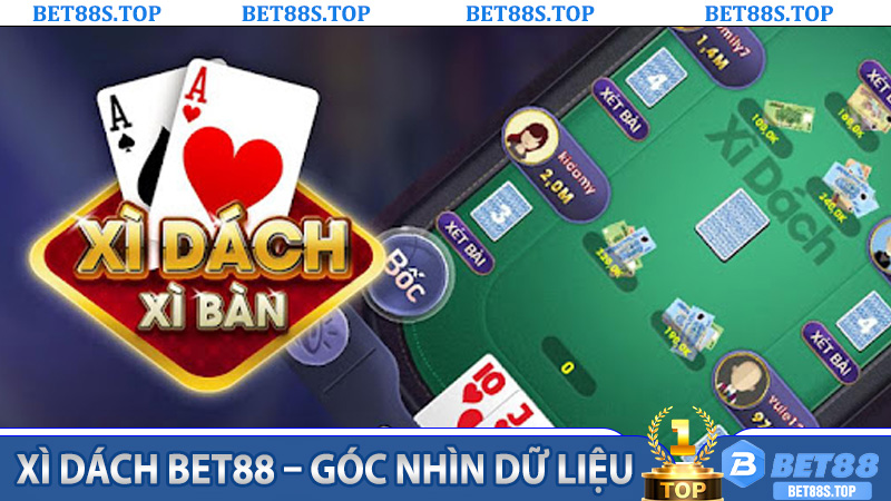 Xì dách Bet88 – Góc nhìn dữ liệu
