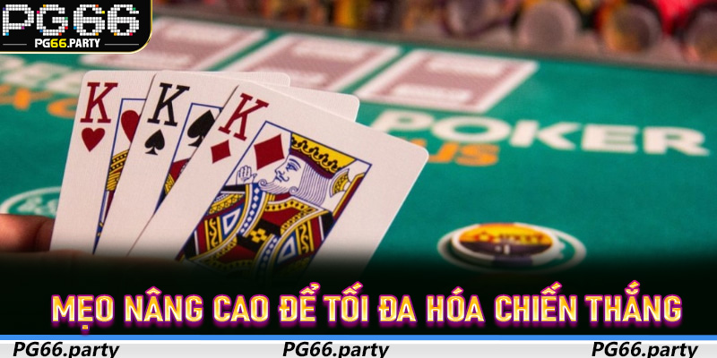 Mẹo nâng cao để tối đa hóa chiến thắng