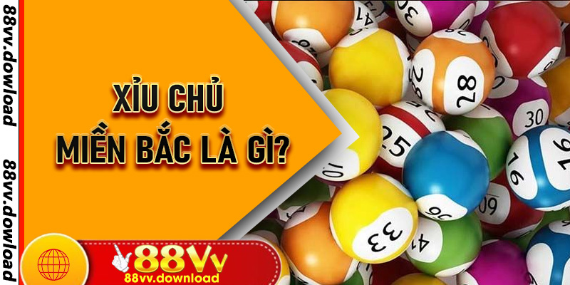 Xỉu chủ miền Bắc là gì?
